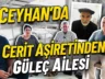 Ceyhan’da Cerit Aşireti ve Güleç Ailesi’nin Hikâyesi