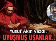 Uyuşmuş Uşaklar..