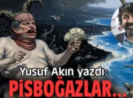 Pisboğazlar…