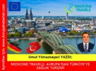 Umut Yılmazkeçeci Yazdı; MEDICINE TRAVELS SAĞLIK TURİZMİ