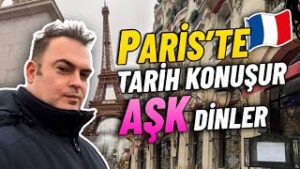 Paris te Tarih Konuşur Aşk Dinler